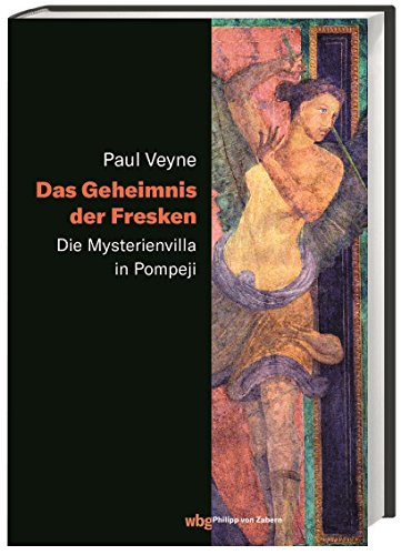 Das Geheimnis der Fresken: Die Mysterienvilla in Pompeji Das Geheimnis der Fresken: Die Mysterienvilla in Pompeji