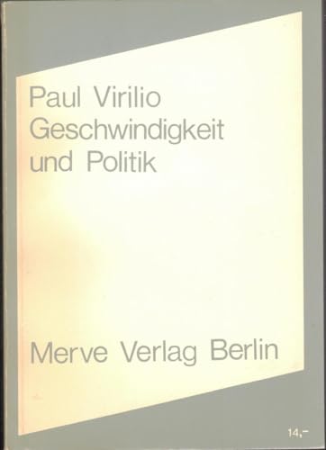 Geschwindigkeit und Politik: Ein Essay zur Dromologie (Internationaler Merve Diskurs / Perspektiven der Technokultur)