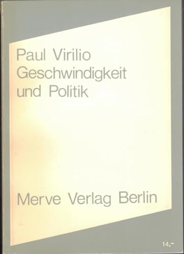 Geschwindigkeit und Politik: Ein Essay zur Dromologie (Internationaler Merve Diskurs / Perspektiven der Technokultur) von Merve Verlag GmbH