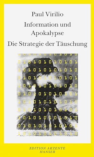 Information und Apokalypse. Die Strategie der Täuschung von Carl Hanser