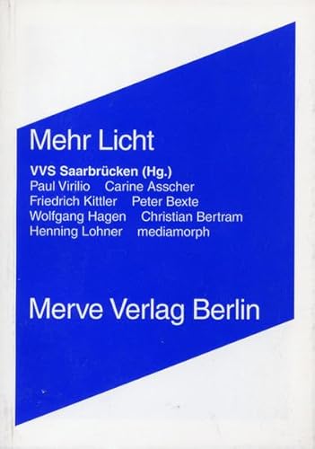 Mehr Licht: Zum gleichnam. Symposion. v. 4.-6. Juni 99 in Saarbrücken. Hrsg. v. d. Versorgungs- u. Verkehrsgesellschaft Saarbrücken (VVS). ... Diskurs / Perspektiven der Technokultur)