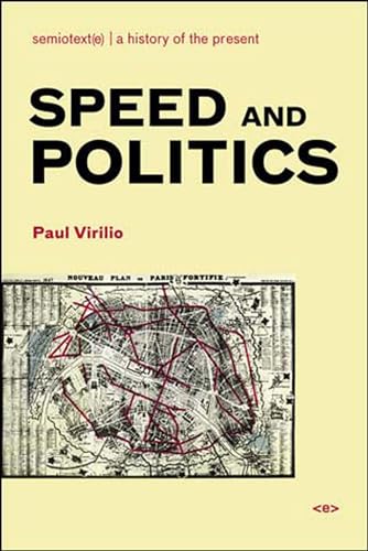 Speed and Politics, new edition (Semiotext(e) / Foreign Agents) von Semiotext(e)