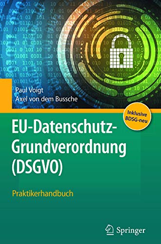 EU-Datenschutz-Grundverordnung (DSGVO): Praktikerhandbuch von Springer
