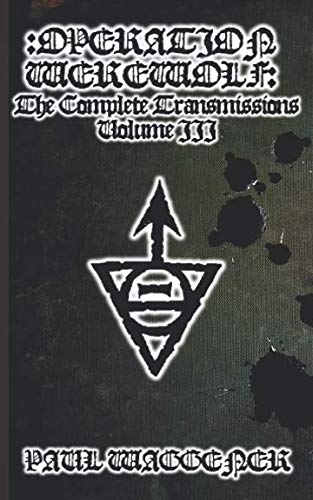 Operation Werewolf: The Complete Transmissions Vol.3 (OPWW, Band 8) von Independently published