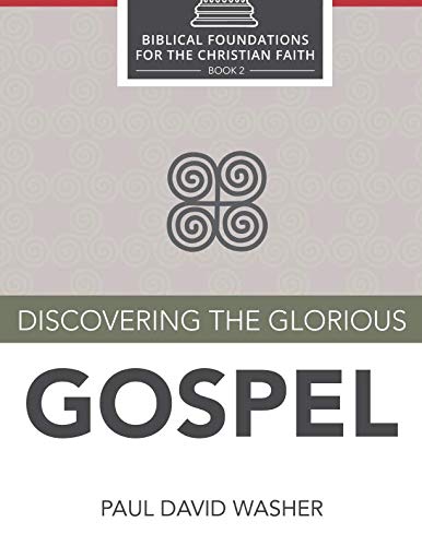 Discovering the Glorious Gospel (Biblical Foundations for the Christian Faith, Band 2) von Independently published