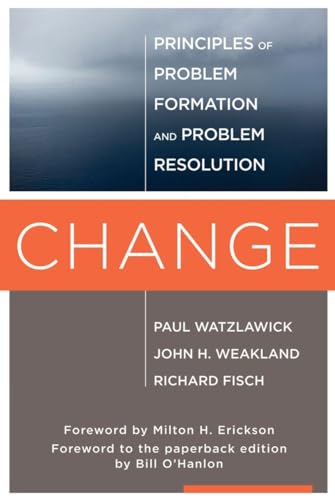 Change: Principles of Problem Formulation and Problem Resolution von W. W. Norton & Company