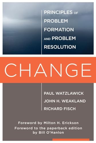 Change: Principles of Problem Formulation and Problem Resolution von W. W. Norton & Company