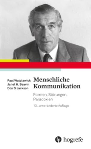 Menschliche Kommunikation: Formen, Störungen, Paradoxien von Hogrefe AG