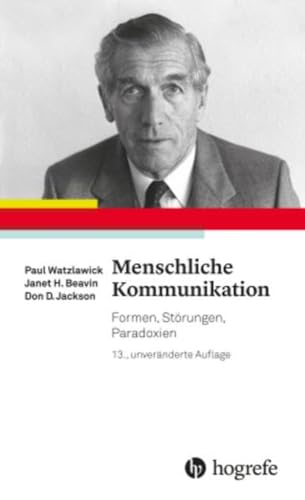 Menschliche Kommunikation: Formen, Störungen, Paradoxien Menschliche Kommunikation: Formen, Störungen, Paradoxien