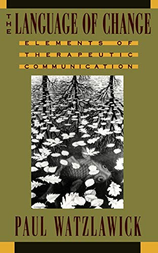 The Language of Change: Elements of Therapeutic Communication The Language of Change: Elements of Therapeutic Communication von W. W. Norton & Company