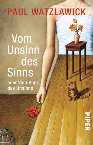 Vom Unsinn des Sinns oder Vom Sinn des Unsinns: Mit einem Vorwort von Hubert Christian Ehalt von PIPER