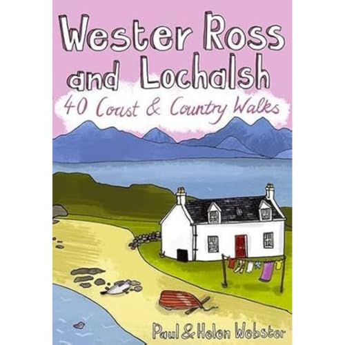 Wester Ross and Lochalsh: 40 Coast and Country Walks