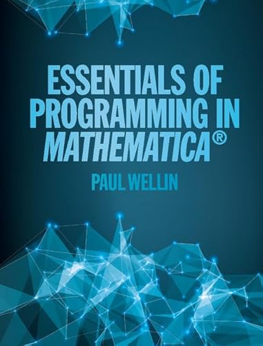 Essentials of Programming in Mathematica ®