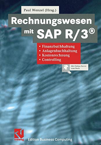 Rechnungswesen mit SAP R/3®: Finanzbuchhaltung, Anlagenbuchhaltung, Kostenrechnung, Controlling (Edition Business Computing) von Vieweg+Teubner Verlag