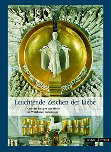Leuchtende Zeichen der Liebe: Chor der Heiligen und Helfer im Würzburger Kiliansdom von Schnell & Steiner