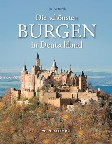 Die schönsten Burgen in Deutschland Die schönsten Burgen in Deutschland von Imhof Verlag