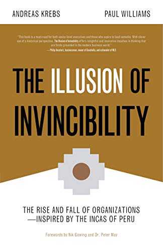 The Illusion of Invincibility: The Rise and Fall of Organizations Inspired by the Incas of Peru von MANGO