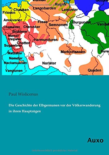 Die Geschichte der Elbgermanen vor der Voelkerwanderung in ihren Hauptzuegen von Auxo Verlag