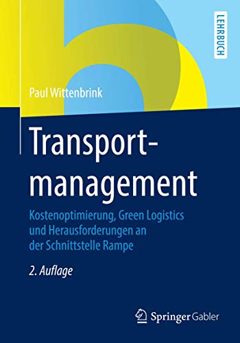 Transportmanagement: Kostenoptimierung, Green Logistics und Herausforderungen an der Schnittstelle Rampe von Springer Gabler