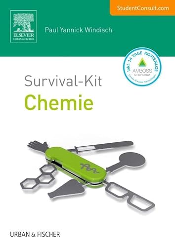 Survival-Kit Chemie: Mit StudentConsult-Zugang (Survival-Kit Set Biochemie, Biologie und Chemie) von Elsevier