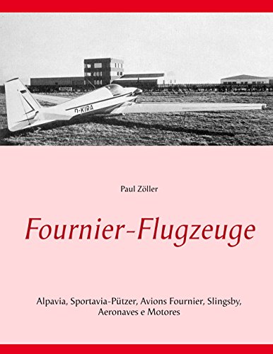 Fournier-Flugzeuge: Alpavia, Sportavia-Pützer, Avions Fournier, Slingsby, Aeromot von Books on Demand