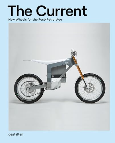 The Current: New Wheels for the Post-Petrol Age von Gestalten, Die, Verlag