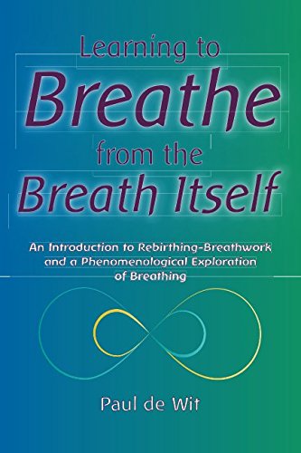 Learning to Breathe from the Breath Itself: An Introduction to Rebirthing-Breathwork and a Phenomenological Exploration of Breathing von CreateSpace Independent Publishing Platform