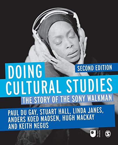 Doing Cultural Studies: The Story of the Sony Walkman (Culture, Media and Identities) von Sage Publications