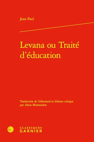Levana ou Traité d'éducation von CLASSIQ GARNIER