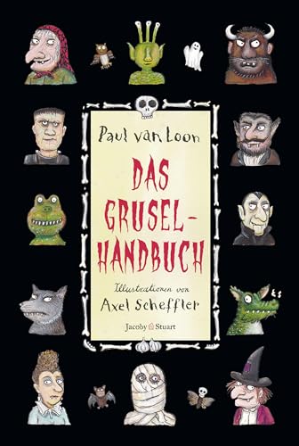 Das Gruselhandbuch: Ein Ratgeber für schaurige Stunden von Jacoby & Stuart