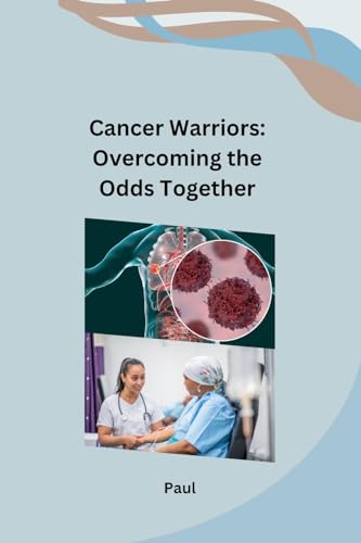 Cancer Warriors: Overcoming the Odds Together von sunshine