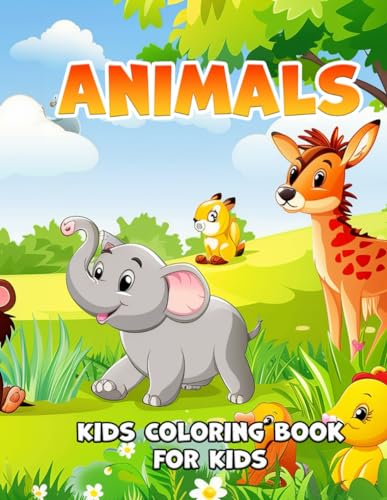 Cute Animals Coloring Book for Kids Ages 2-8: : Adorable & smiling images of animals from land, water, & air. Simple, large, one-sided page.