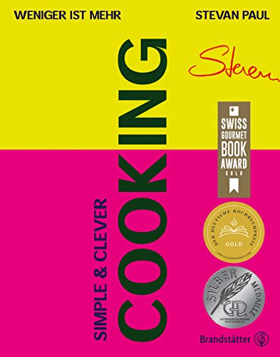 Simple & Clever Cooking: Weniger ist mehr. Moderne vegetarische Rezepte und schnelle Küche. Würzpasten, Leftover-Rezepte, Gemüse-Döner, Blitz-Flammkuchen und Bowls von Brandsttter Verlag