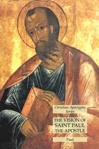 The Vision of Saint Paul the Apostle: Christian Apocrypha Series