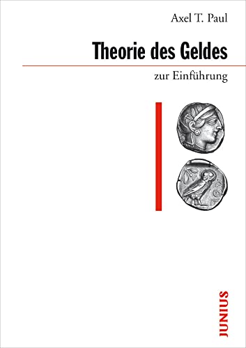 Theorie des Geldes zur Einführung von Junius Verlag GmbH