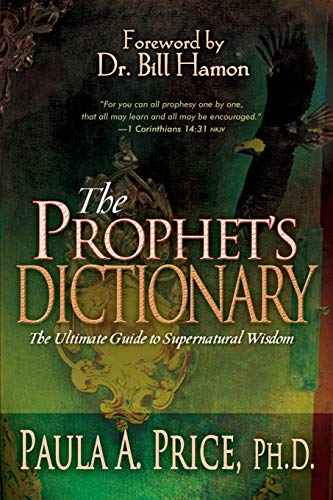 The Prophet's Dictionary: The Ultimate Guide to Supernatural Wisdom von Whitaker House