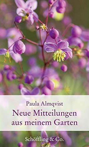 Neue Mitteilungen aus meinem Garten (Gartenbücher - Garten-Geschenkbücher) von Schoeffling + Co.