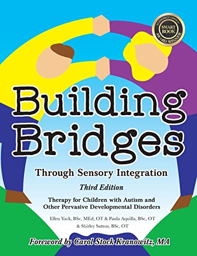 Building Bridges Through Sensory Integration, 3rd Edition: Therapy for Children with Autism and Other Pervasive Developmental Disorders von Sensory Focus LLC