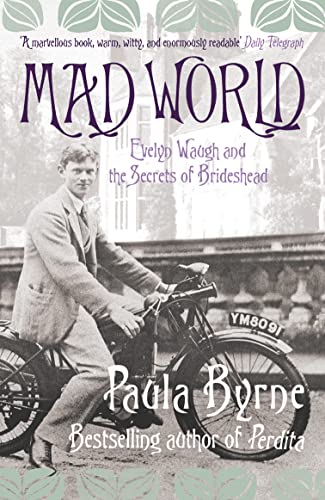 Mad World: Evelyn Waugh and the Secrets of Brideshead von HarperPress