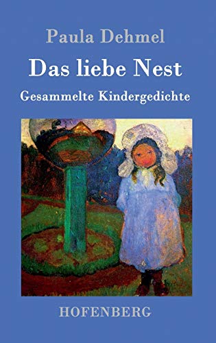 Das liebe Nest: Gesammelte Kindergedichte
