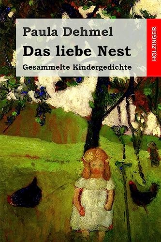 Das liebe Nest: Gesammelte Kindergedichte von Createspace Independent Publishing Platform