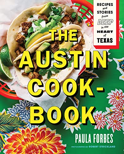 The Austin Cookbook: Recipes and Stories from Deep in the Heart of Texas von Abrams Books