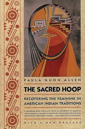 The Sacred Hoop: Recovering the Feminine in American Indian Traditions