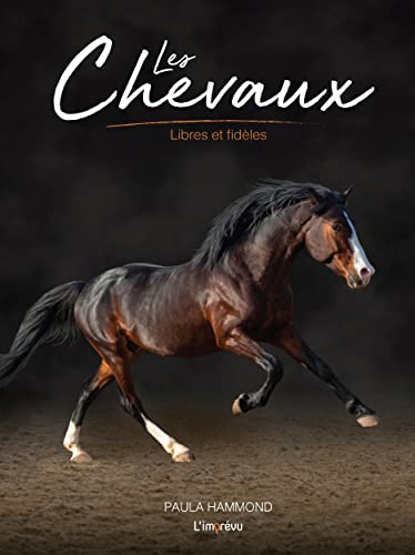 Les Chevaux: Libres et fidèles von L IMPREVU