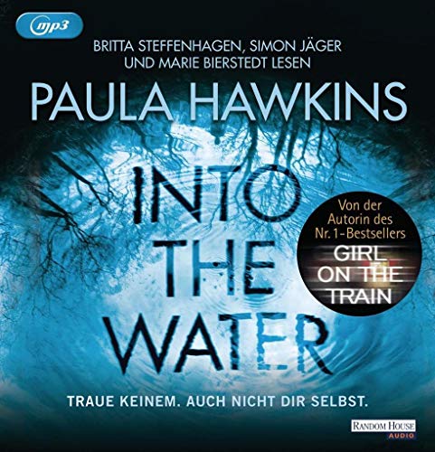 Into the Water - Traue keinem. Auch nicht dir selbst. Into the Water - Traue keinem. Auch nicht dir selbst.
