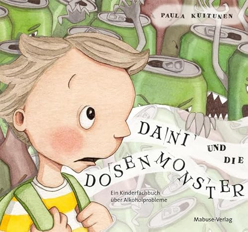 Dani und die Dosenmonster. Ein Kinderfachbuch über Alkoholprobleme von Mabuse-Verlag GmbH