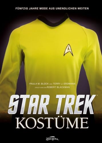 Star Trek Kostüme: Five Decades of Fashion from the Final Frontier: Fünfzig Jahre Mode aus Unendlichen Weiten von Zauberfeder GmbH