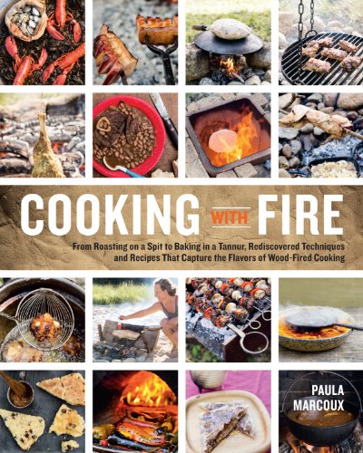 Cooking with Fire: From Roasting on a Spit to Baking in a Tannur, Rediscovered Techniques and Recipes That Capture the Flavors of Wood-Fired Cooking von Storey Publishing