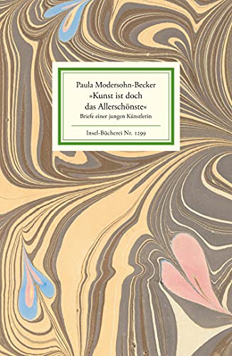 »Kunst ist doch das Allerschönste«: Briefe einer jungen Künstlerin (Insel-Bücherei) von Insel Verlag