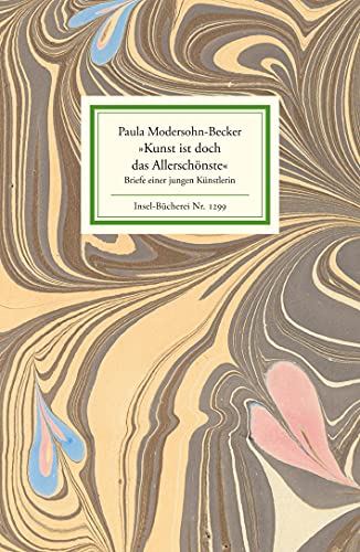 »Kunst ist doch das Allerschönste«: Briefe einer jungen Künstlerin (Insel-Bücherei) von Insel Verlag GmbH